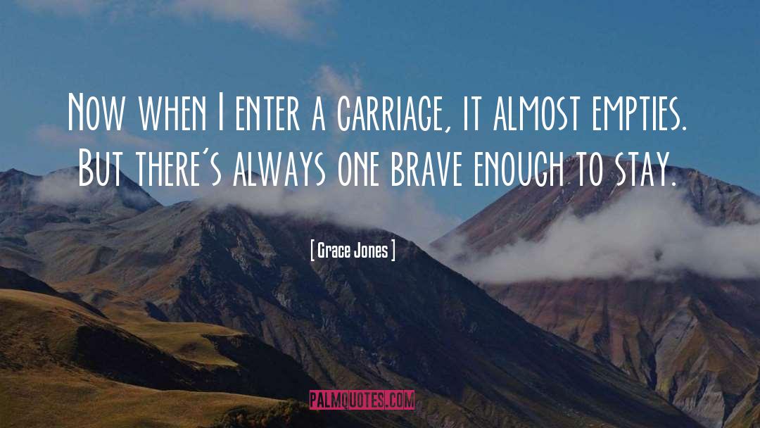 Empties quotes by Grace Jones
