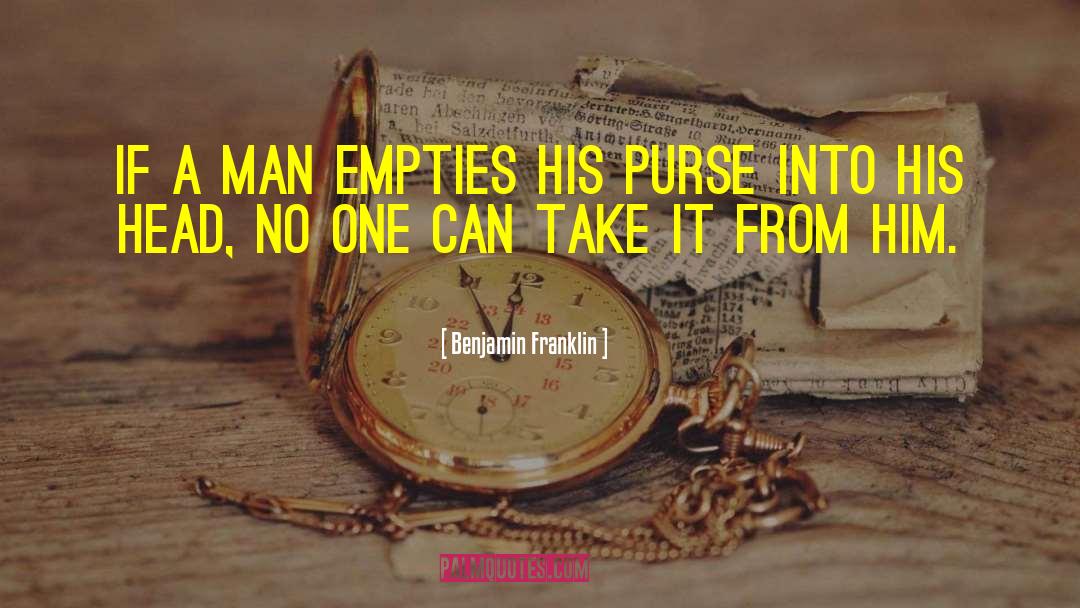 Empties quotes by Benjamin Franklin