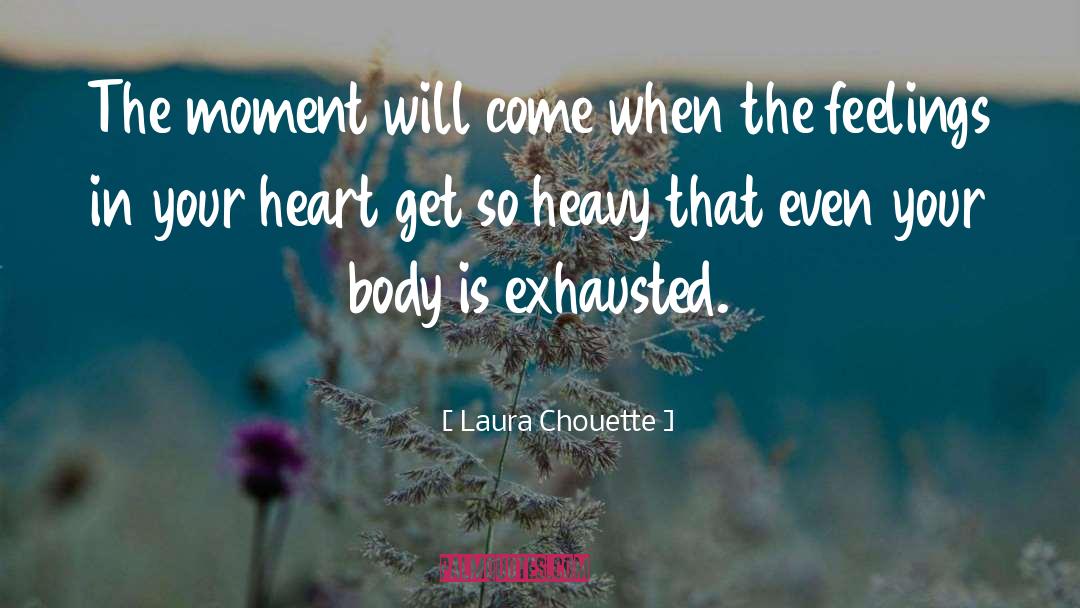 Emptiness In Your Heart quotes by Laura Chouette