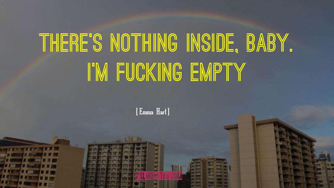Emptiness Inside quotes by Emma  Hart