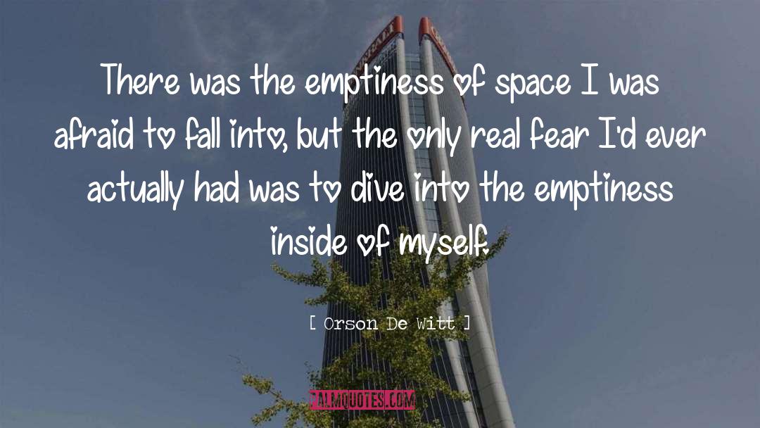 Emptiness Inside quotes by Orson De Witt