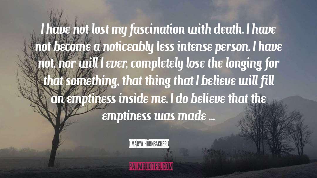 Emptiness Inside quotes by Marya Hornbacher