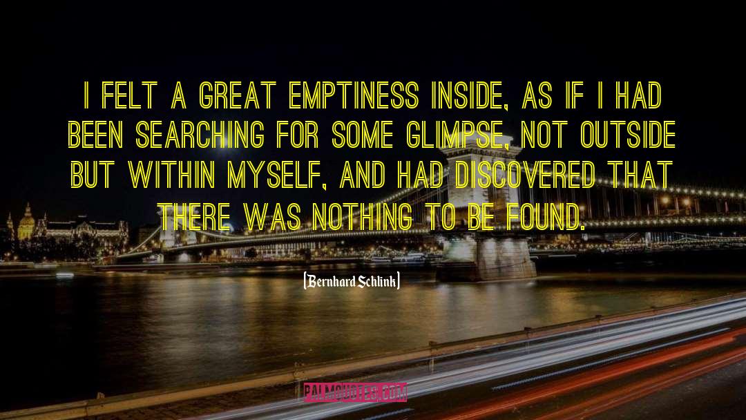 Emptiness Inside quotes by Bernhard Schlink