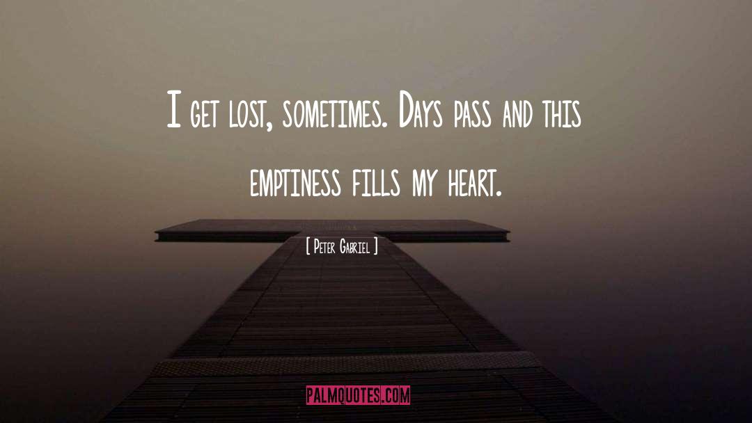 Emptiness quotes by Peter Gabriel