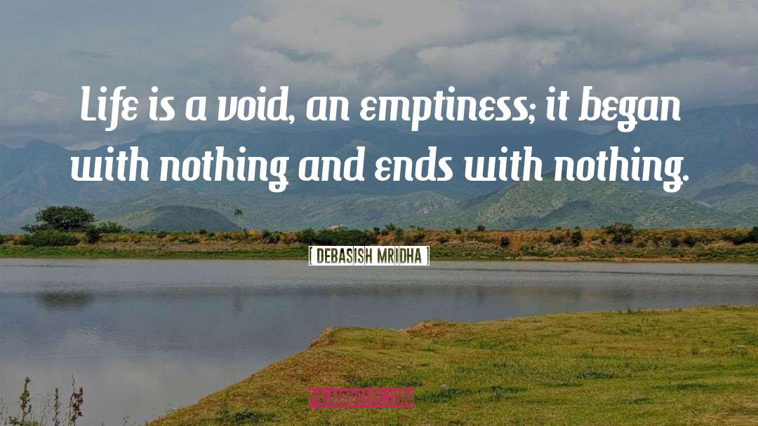 Emptiness quotes by Debasish Mridha