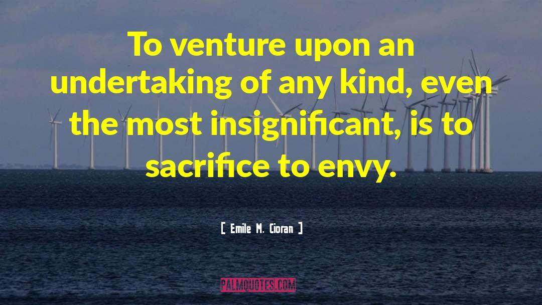 Emptiness Sacrifice quotes by Emile M. Cioran