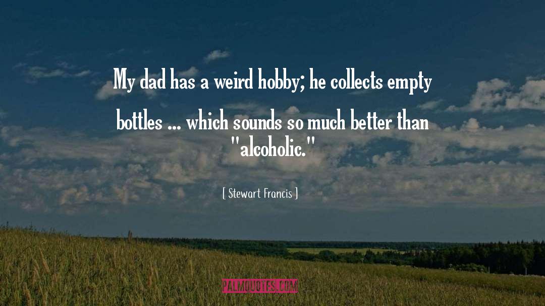 Empty Bottles quotes by Stewart Francis