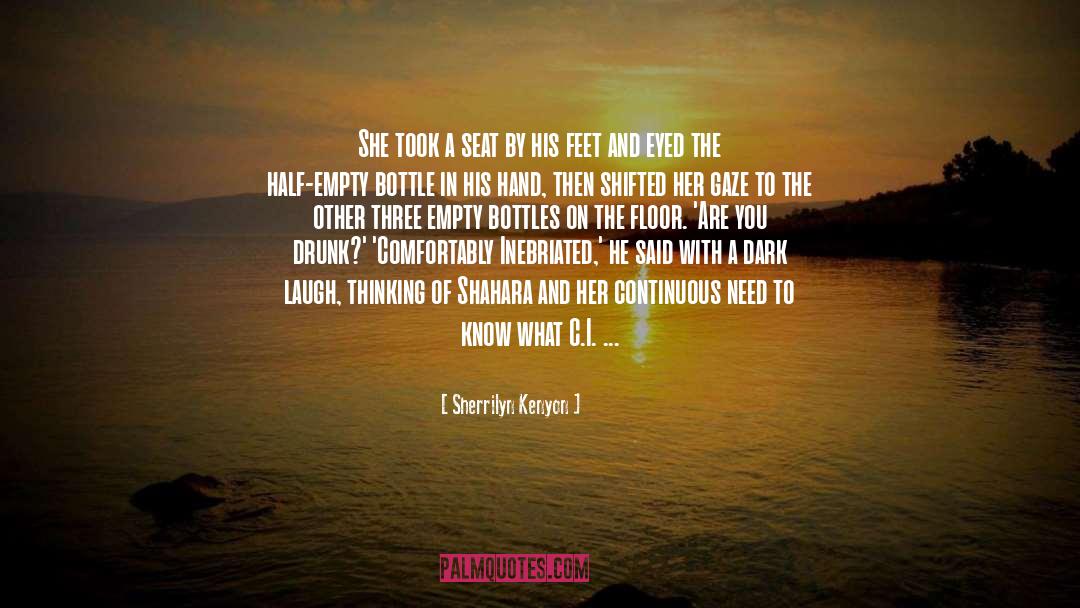 Empty Bottles quotes by Sherrilyn Kenyon