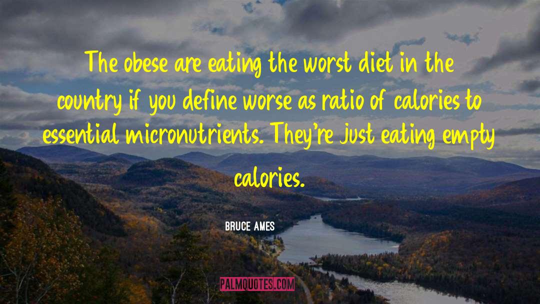 Empty Calories quotes by Bruce Ames