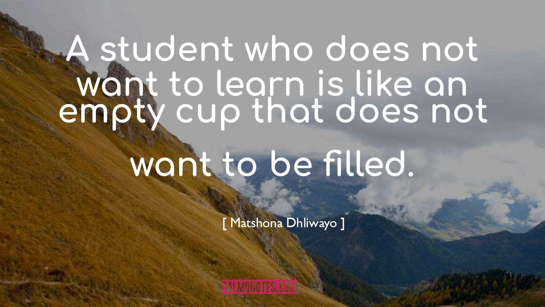 Empty Cup quotes by Matshona Dhliwayo