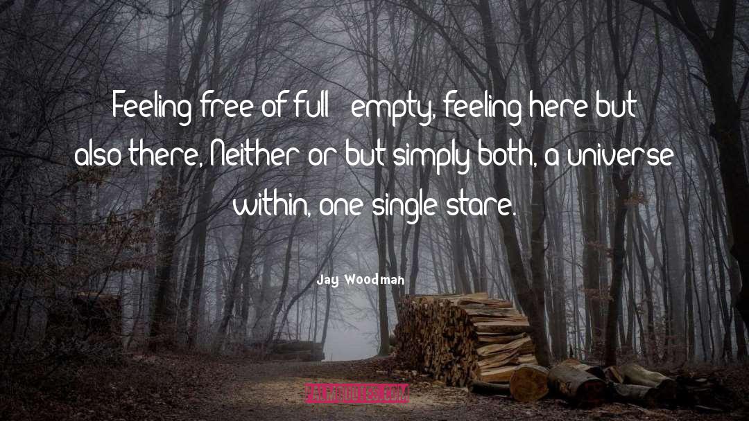 Empty Feeling quotes by Jay Woodman