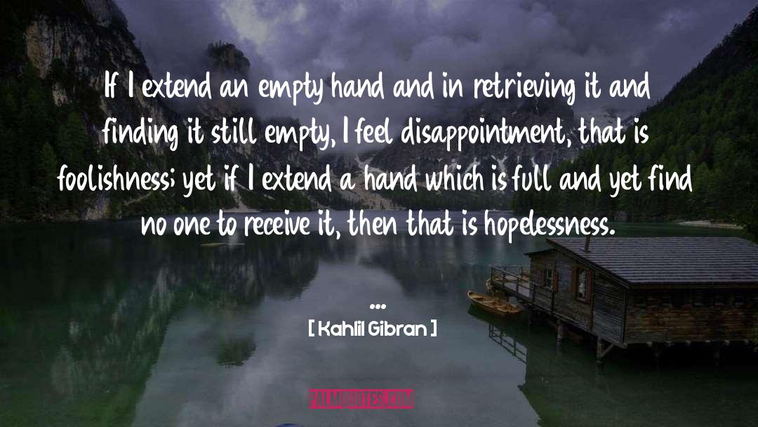 Empty Hands quotes by Kahlil Gibran