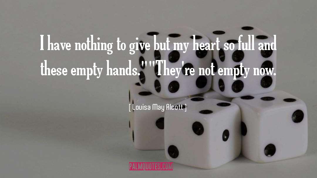 Empty Hands quotes by Louisa May Alcott