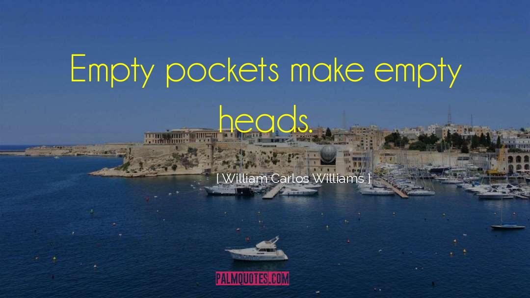 Empty Heads quotes by William Carlos Williams