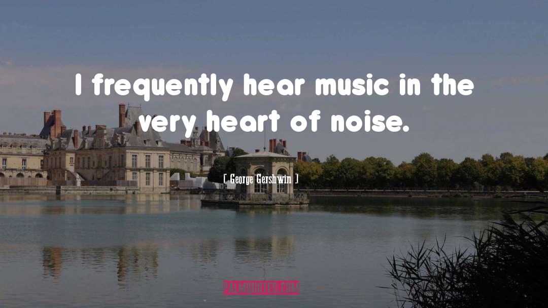Empty Heart quotes by George Gershwin