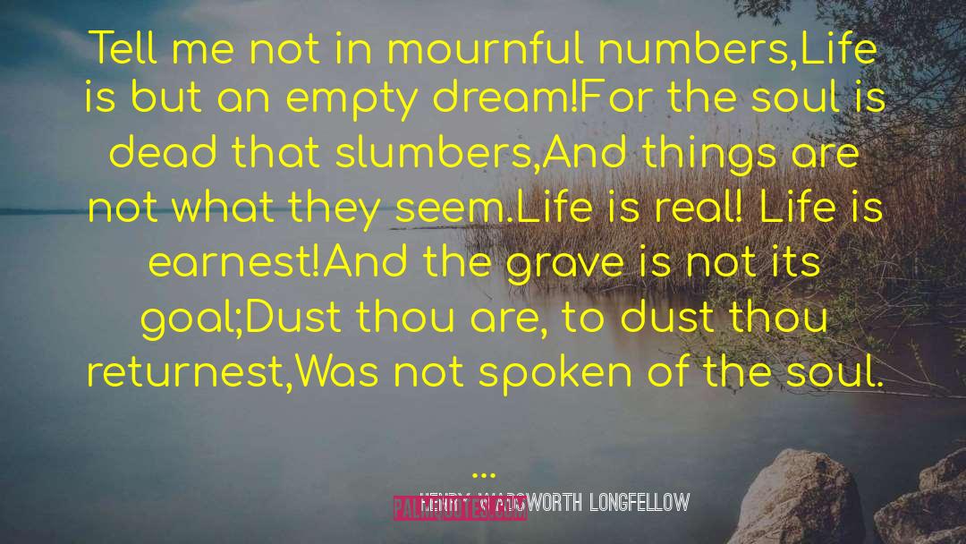 Empty Life quotes by Henry Wadsworth Longfellow