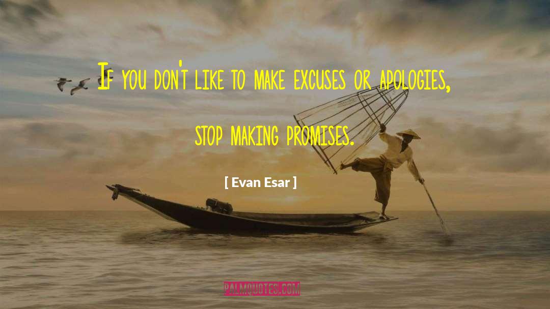 Empty Promises quotes by Evan Esar
