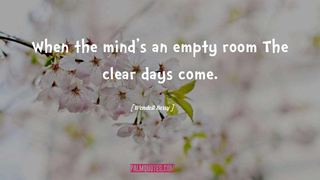 Empty Rooms quotes by Wendell Berry