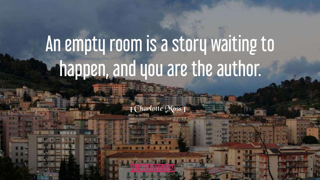 Empty Rooms quotes by Charlotte Moss