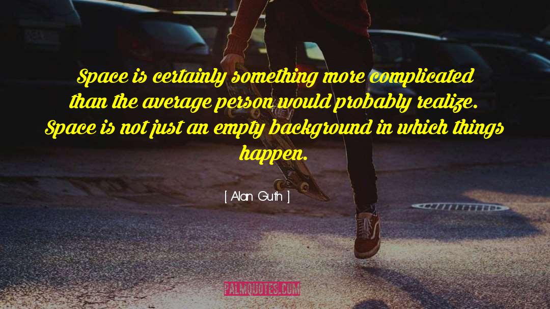 Empty Seats quotes by Alan Guth