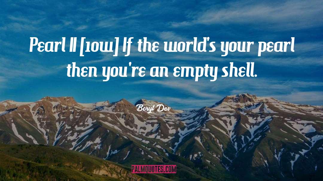 Empty Shell quotes by Beryl Dov