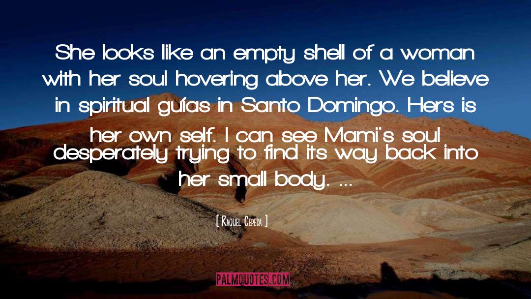 Empty Shell quotes by Raquel Cepeda