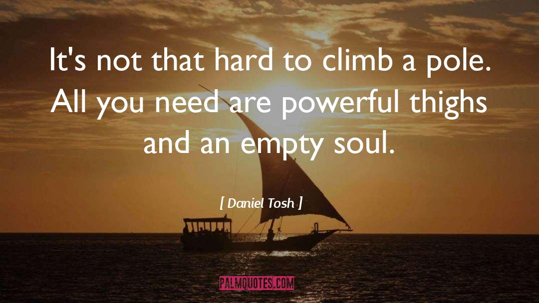 Empty Soul quotes by Daniel Tosh