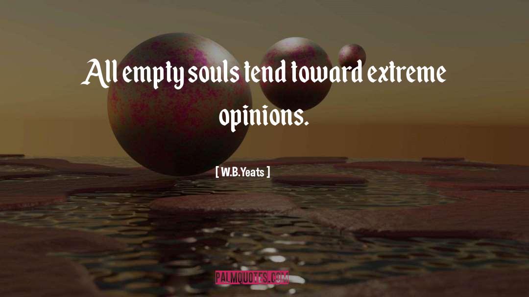 Empty Souls quotes by W.B.Yeats