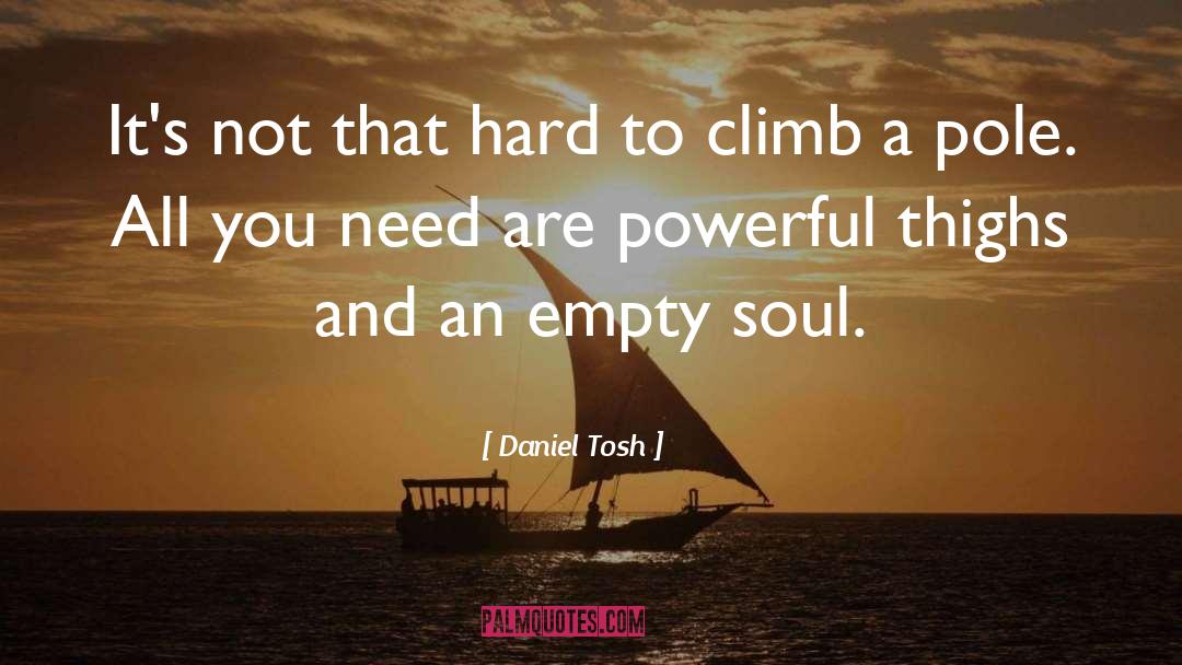 Empty Souls quotes by Daniel Tosh