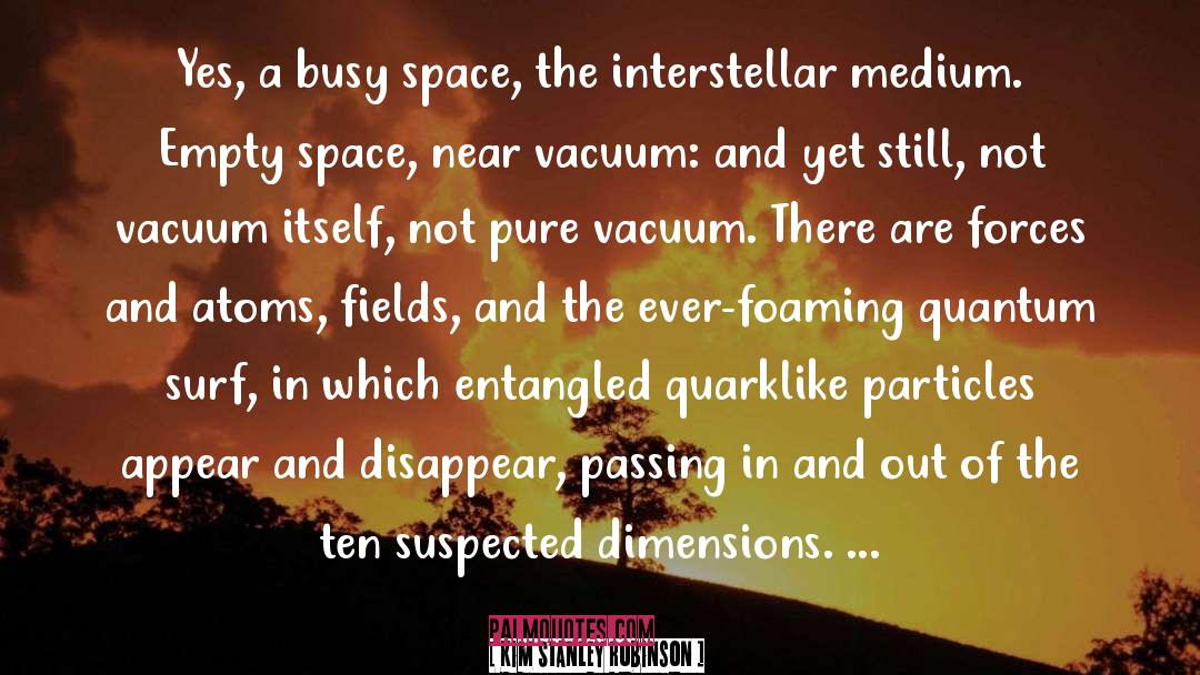 Empty Space quotes by Kim Stanley Robinson