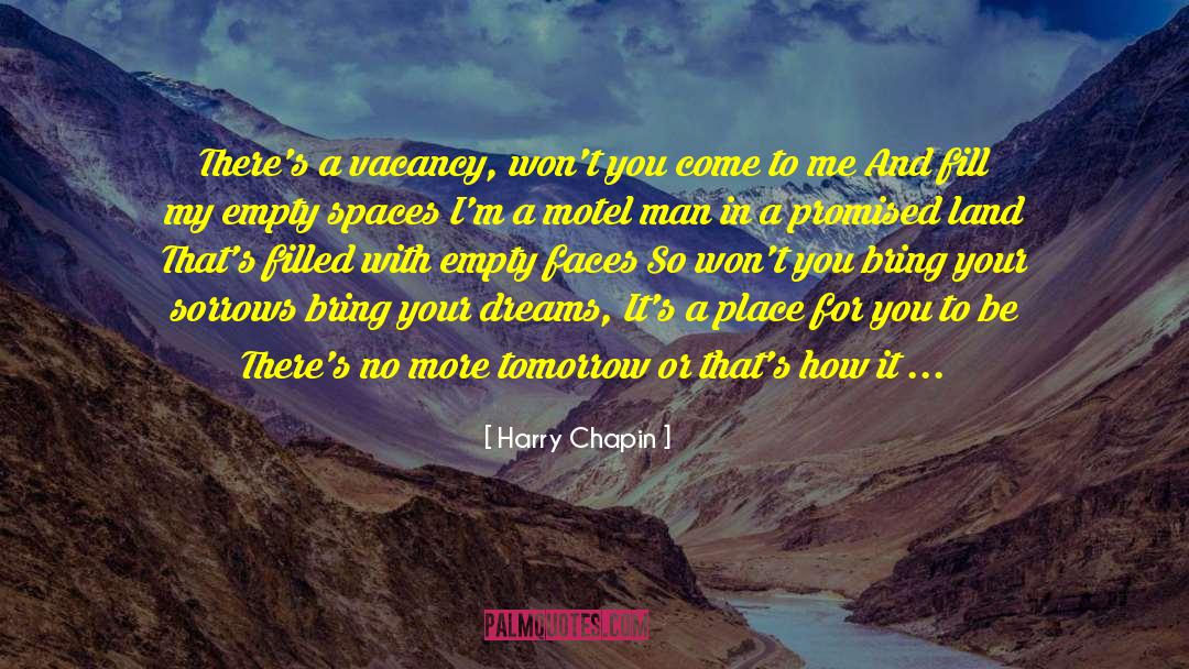 Empty Spaces quotes by Harry Chapin