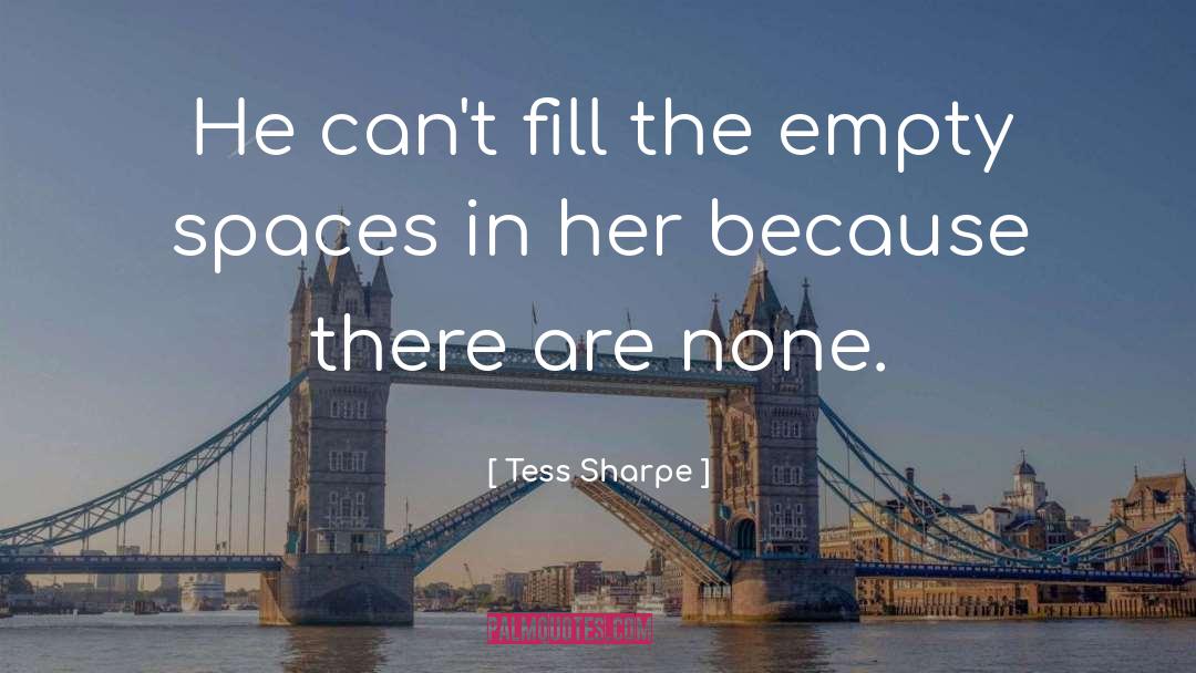 Empty Spaces quotes by Tess Sharpe