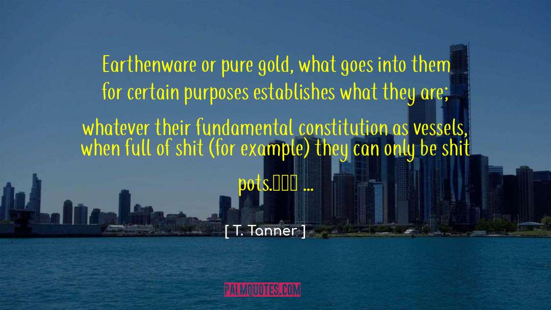 Empty Vessels quotes by T. Tanner