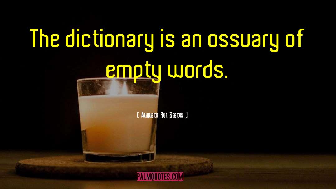 Empty Words quotes by Augusto Roa Bastos