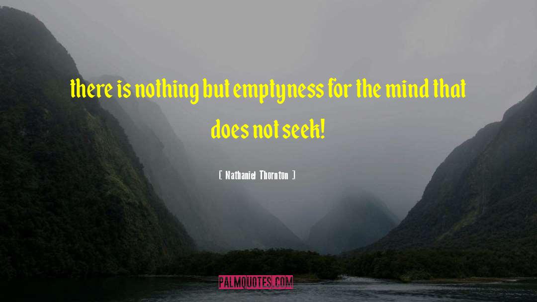 Emptyness quotes by Nathaniel Thornton