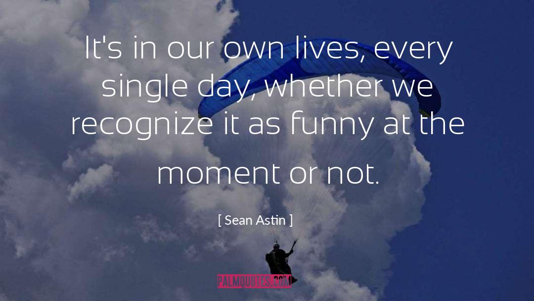 Empwering Moments quotes by Sean Astin