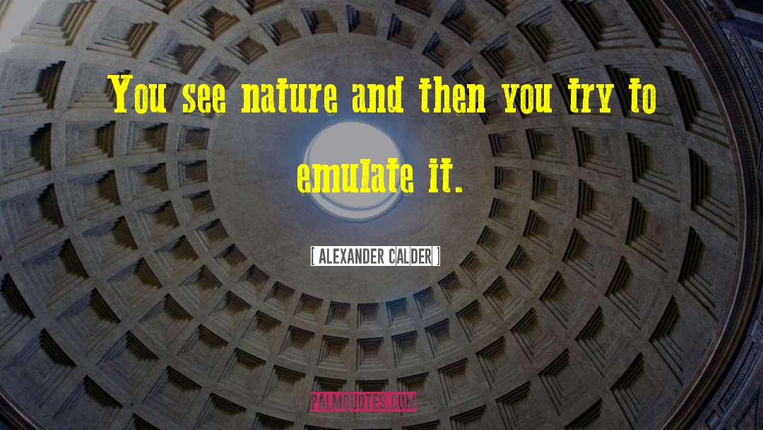 Emulate quotes by Alexander Calder
