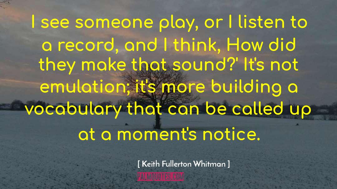 Emulation quotes by Keith Fullerton Whitman