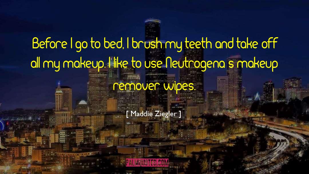 Emulsion Remover quotes by Maddie Ziegler