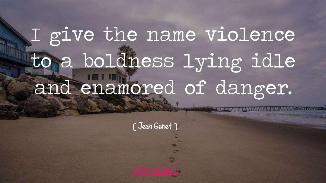 Enamored quotes by Jean Genet