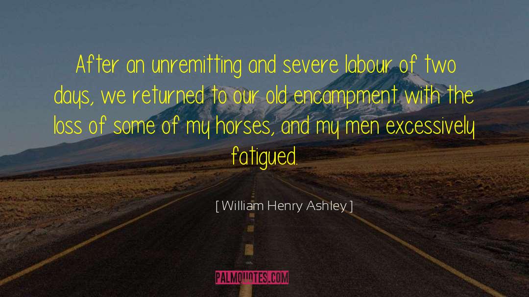 Encampment quotes by William Henry Ashley