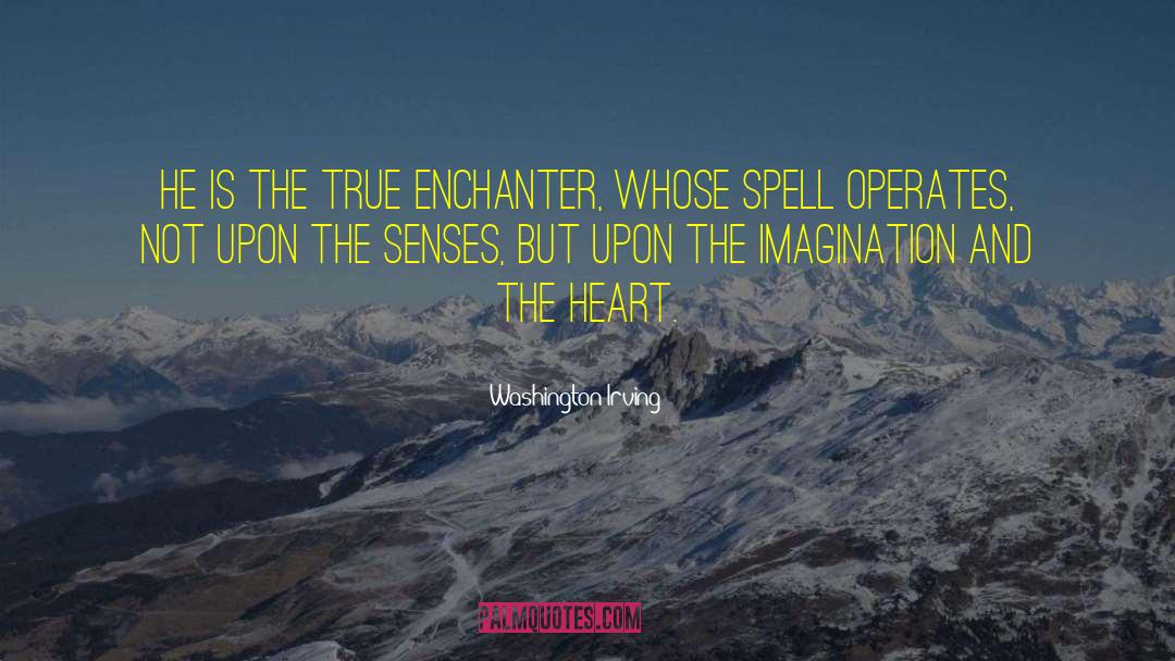 Enchanter quotes by Washington Irving