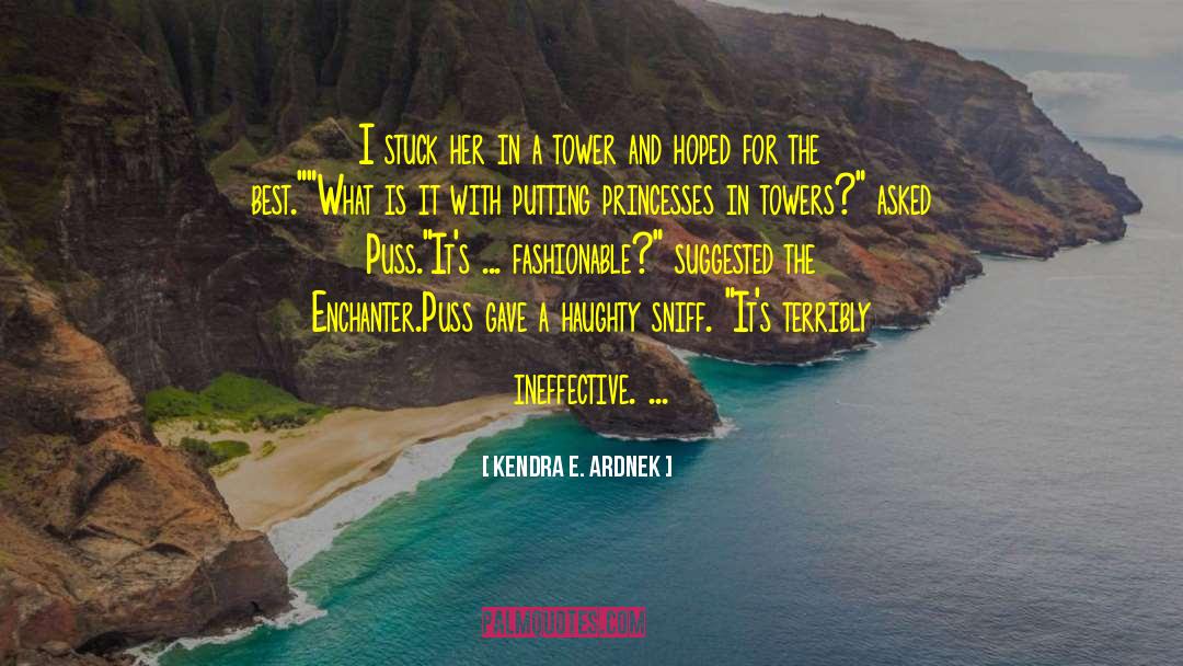 Enchanter quotes by Kendra E. Ardnek