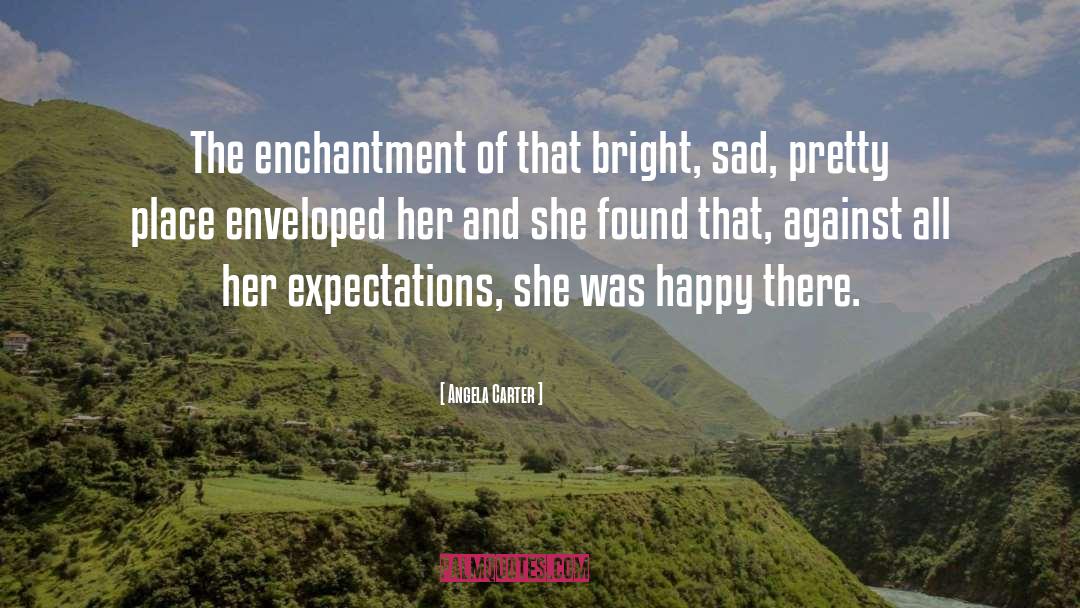 Enchantment quotes by Angela Carter