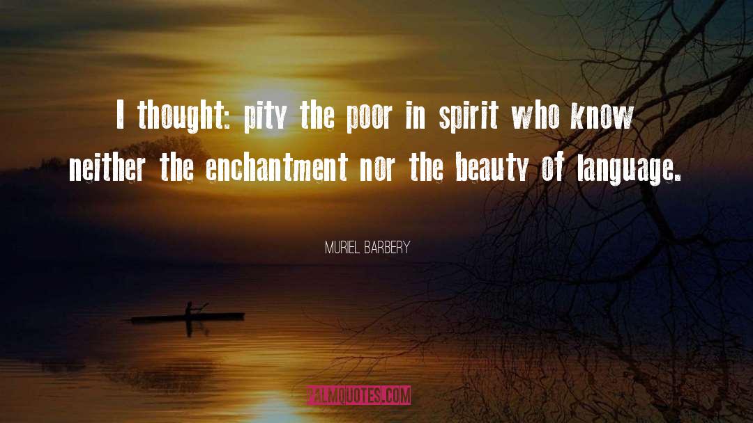 Enchantment quotes by Muriel Barbery