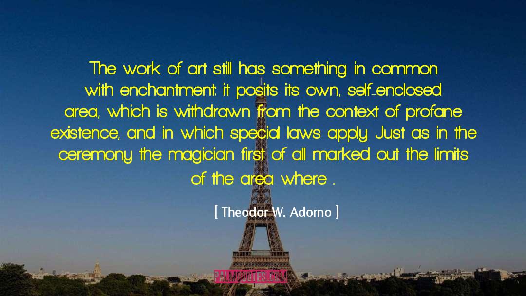 Enchantment quotes by Theodor W. Adorno