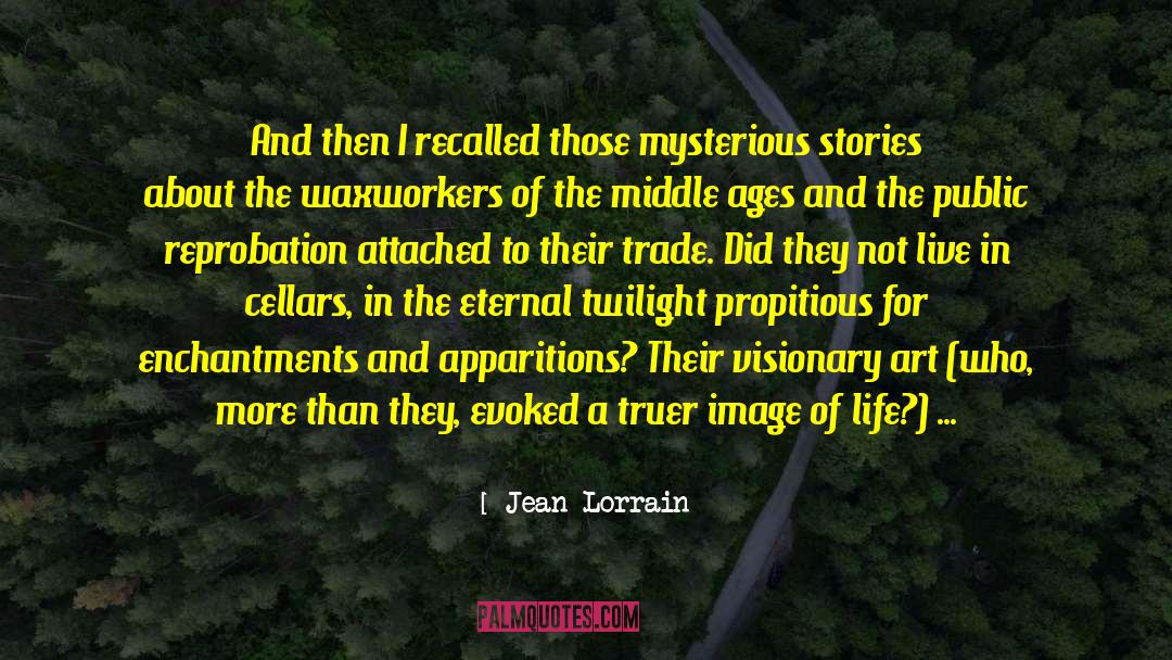 Enchantments quotes by Jean Lorrain