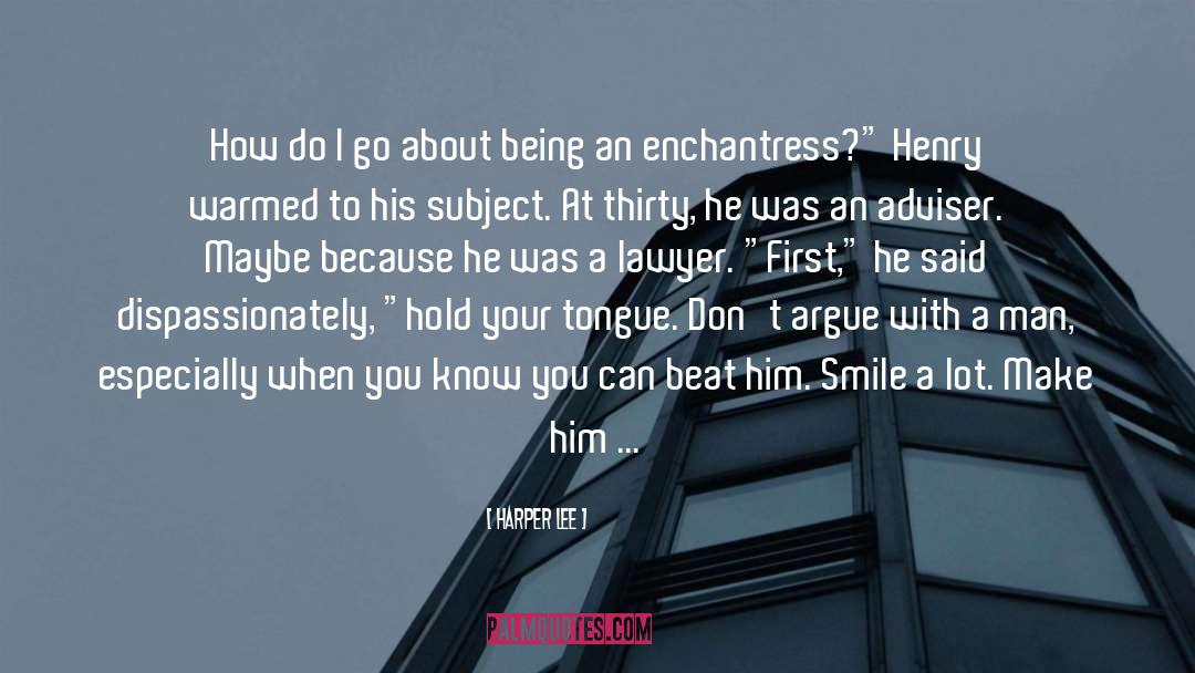 Enchantress quotes by Harper Lee