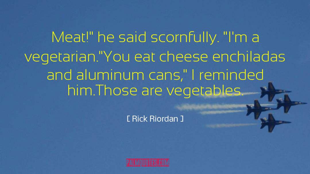 Enchiladas quotes by Rick Riordan