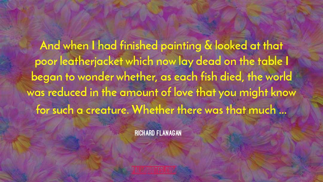 Enciso Painting quotes by Richard Flanagan